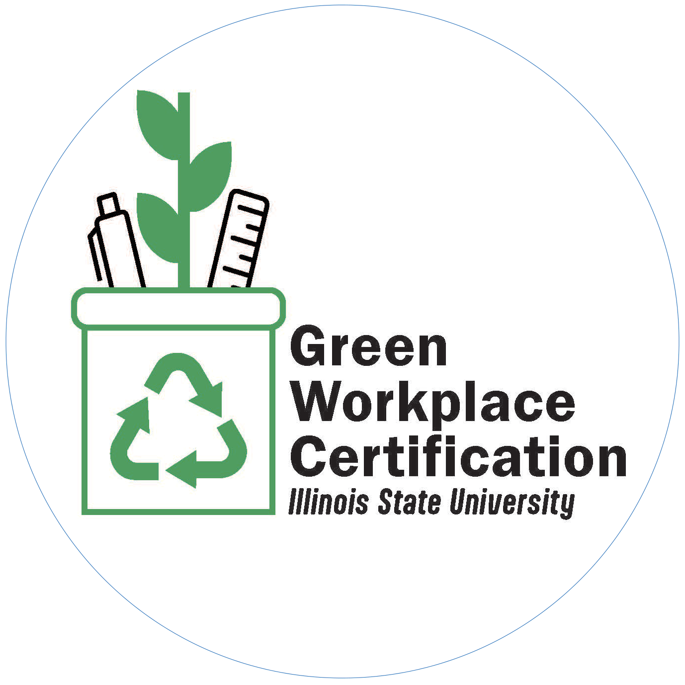 logo for the Green Workplace Certification at Illinois State University. A cup with a recycle symbol contains a pen and ruler and a stem with several leaves